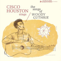 Cisco Houston - Cisco Houston Sings Songs