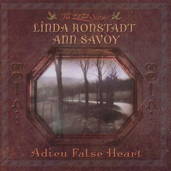 Linda Ronstadt - Adieu False Heart