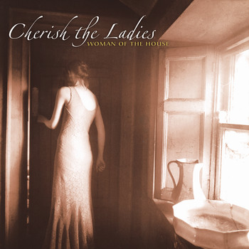 Cherish The Ladies - Woman Of The House