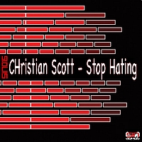 Christian Scott - Stop Hating