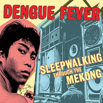 Various Artists - Dengue Fever Presents: Sleepwalking Through the Mekong