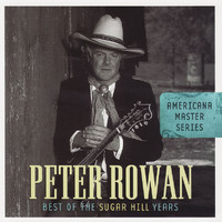 Peter Rowan - Americana Master Series: Best Of The Sugar Hill Years