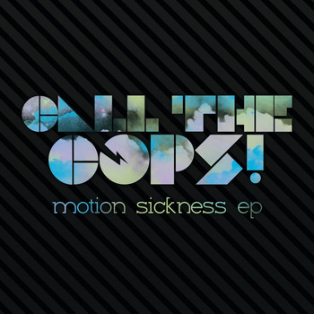 Call the Cops - Motion Sickness EP