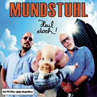 Mundstuhl - Heul Doch
