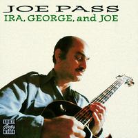 Joe Pass - Ira, George And Joe