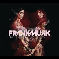 Frankmusik - Better Off As 2
