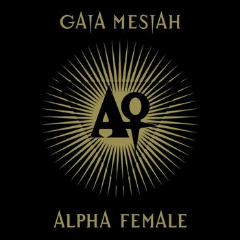 Gaia Mesiah - Alpha Female