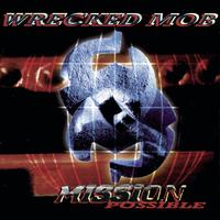 Wrecked Mob - Mission Possible