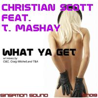 Christian Scott feat. T Mashay - What Ya Get