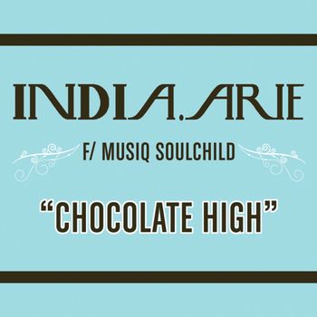 India.Arie - Chocolate High