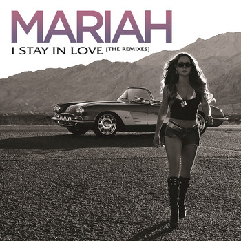 Mariah Carey - I Stay In Love (Remixes)