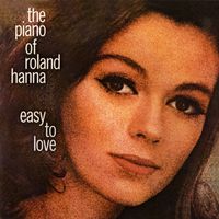 Roland Hanna - The Piano Of Roland Hanna: Easy To Love
