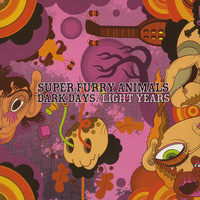 Super Furry Animals - Dark Days / Light Years (Explicit)