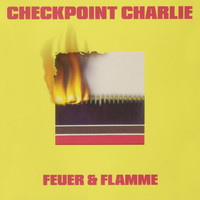 Checkpoint Charlie - Feuer & Flamme (Explicit)