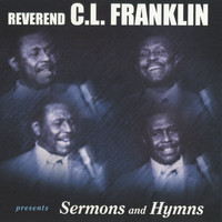 Reverend C.L. Franklin - Presents Sermons And Hymns