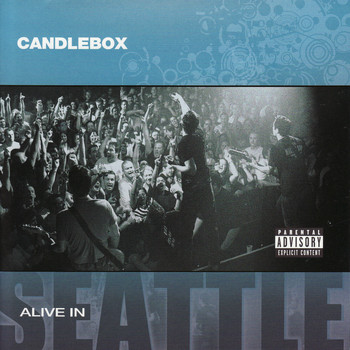 Candlebox - Alive in Seattle (Explicit)
