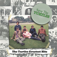The Turtles - Save the Turtles: the Turtles Greatest Hits