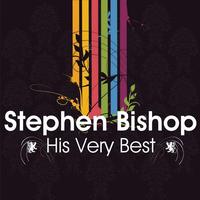 Stephen Bishop - Stephen Bishop - His Very Best