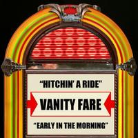 Vanity Fare - Hitchin' A Ride / Early In The Morning - Single