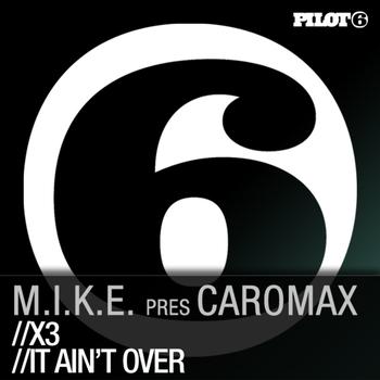 M.I.K.E. - X3 / It Aint Over