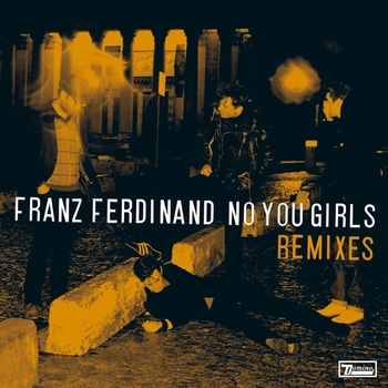Franz Ferdinand Feat. The Grizzl - No You Girls (The Grizzl Remixes)