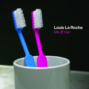 Louis La Roche - Me & Her EP