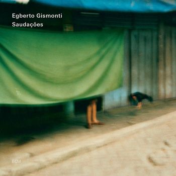 Egberto Gismonti - Saudações