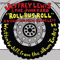 Jeffrey Lewis - Roll Bus Roll