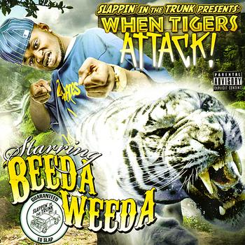 Beeda Weeda - Slappin' in the Trunk Presents - When Tigers Attack! (Explicit)