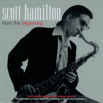 Scott Hamilton - From The Beginning