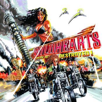 Wildhearts - The Wildhearts Must Be Destroyed (Explicit)