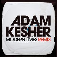 Adam Kesher - Modern Times Remix