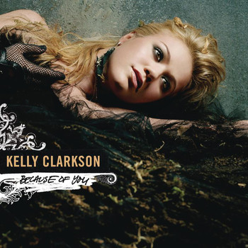 Kelly Clarkson - Because Of You - Remixes