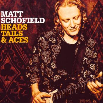 Matt Schofield - Heads, Tails And Aces