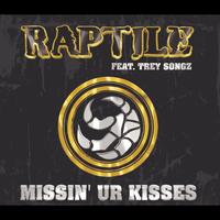 Raptile feat. Trey Songz - Missin' Ur Kisses