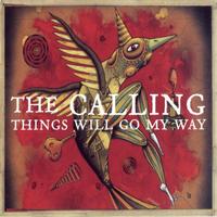 The Calling - Things Will Go My Way