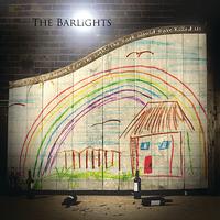 The Barlights - If it Wasn't for the Light the Dark Would Have Killed Us