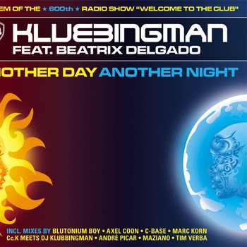DJ Klubbingman feat. Beatrix Delgado - Another Day Another Night