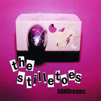 The Stilletoes - ADHDreams