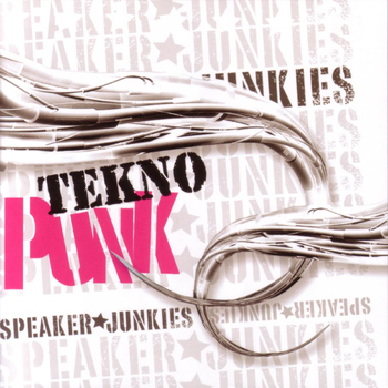 Speaker Junkies - Tekno Punk