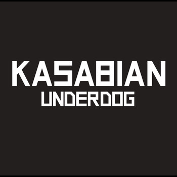 Kasabian - Underdog (Radio Edit)