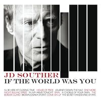 J.D. Souther - If The World Was You