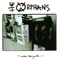 The Orphans - Raise The Youth