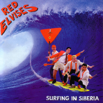 Red Elvises - Surfing In Siberia