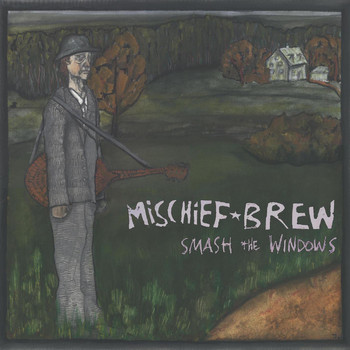 Mischief Brew - Smash The Windows
