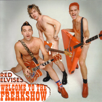 Red Elvises - Welcome To The Freakshow