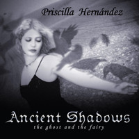 Priscilla Hernandez - Ancient Shadows