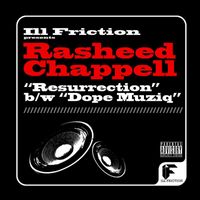 Rasheed Chappell - Resurrection b/w Dope Muziq (Explicit)