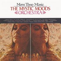 The Mystic Moods Orchestra - More Than Music
