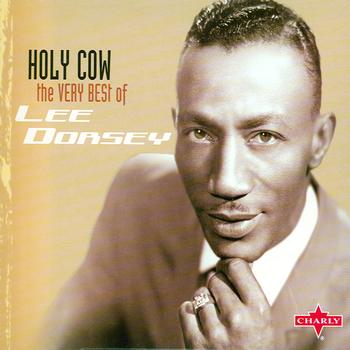 Lee Dorsey - Holy Cow - The Best Of